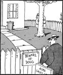 Click image for larger version.&nbsp;

Name:	Far Side Beware of Doug.jpg&nbsp;
Views:	10&nbsp;
Size:	34.8 KB&nbsp;
ID:	248041