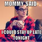 Click image for larger version. 

Name:	mommy said I could stay up late.jpg 
Views:	7 
Size:	28.6 KB 
ID:	237096